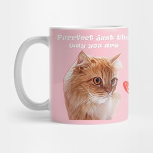 Perfect just the way you are cat Mug